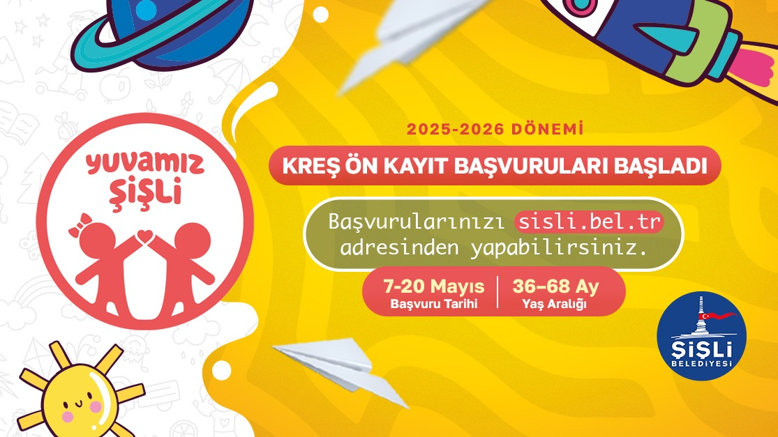 YUVAMIZ ŞİŞLİ  KREŞ ÖN KAYIT BAŞVURLARI BAŞLADI